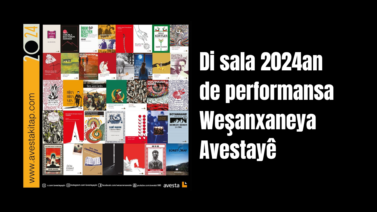 Di sala 2024an de performansa Weşanxaneya Avestayê