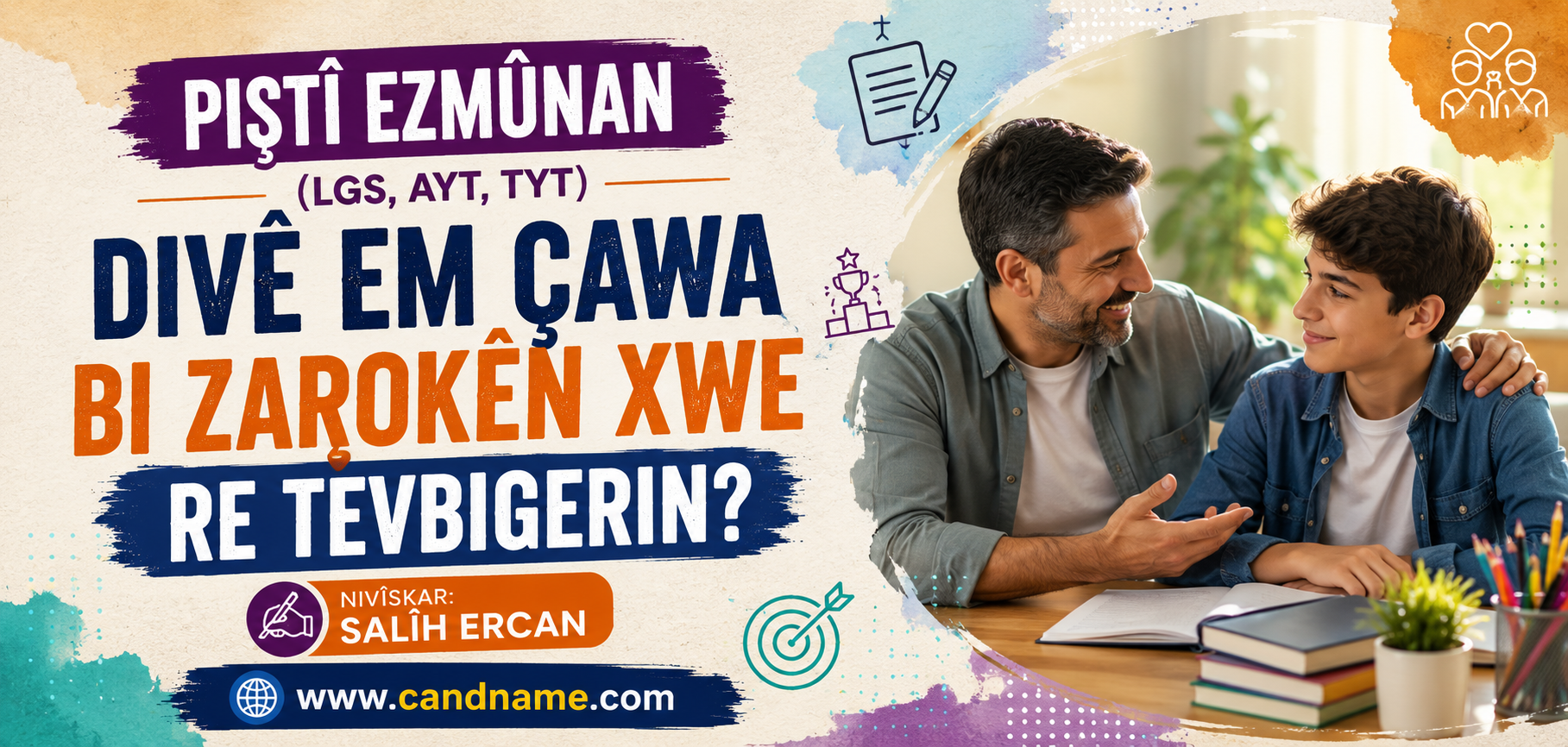 Piştî ezmûnan (LGS, AYT, TYT) divê em çawa bi zarokên xwe re tevbigerin?