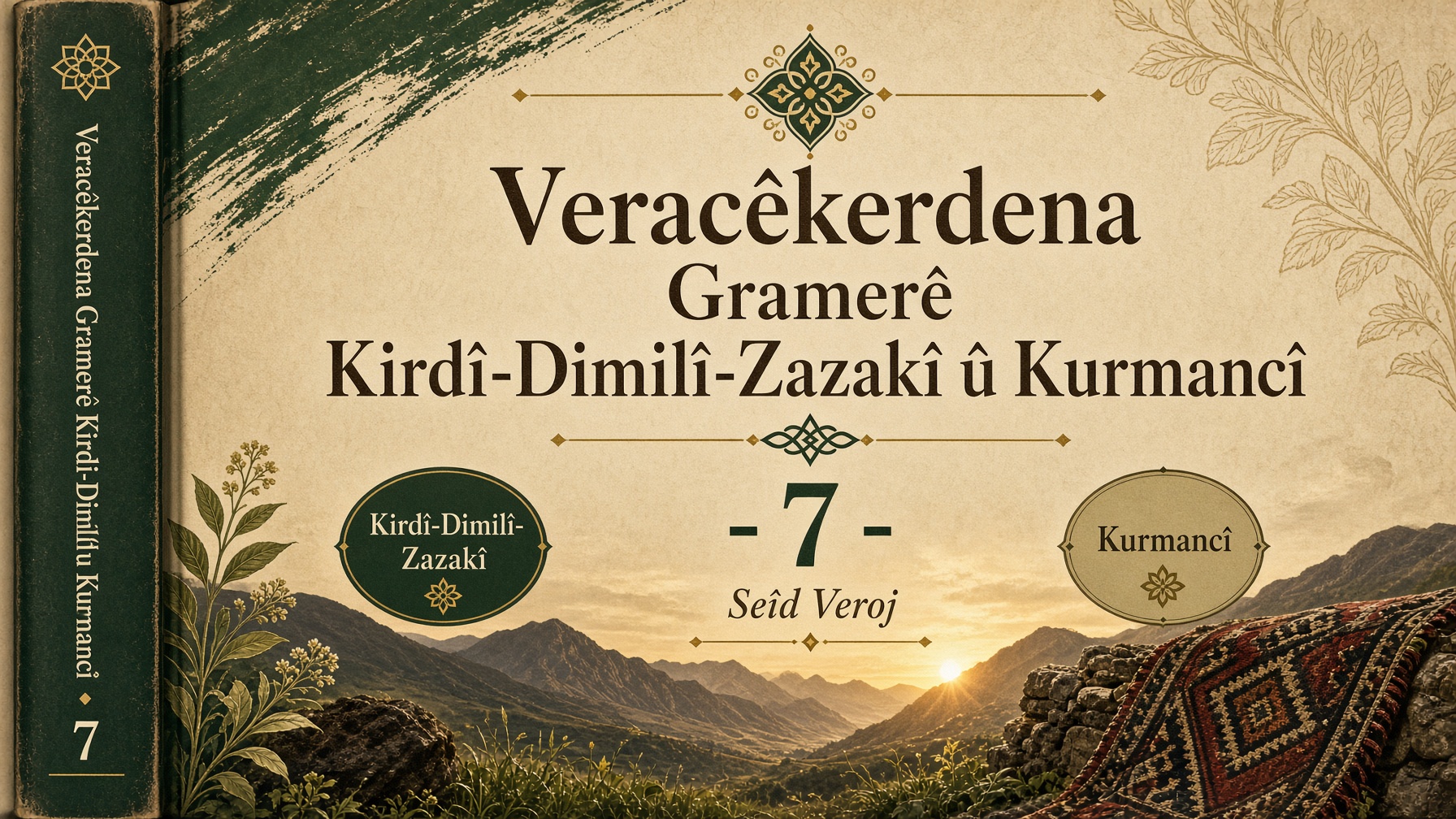 Veracêkerdena Gramerê Kirdî-Dimilî-Zazakî û Kurmancî – 7 –